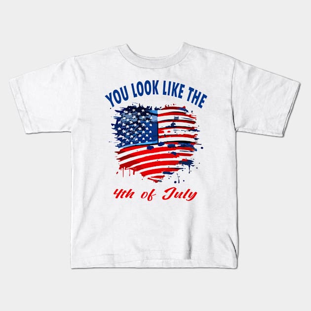 you look like the 4th of july Kids T-Shirt by slawers